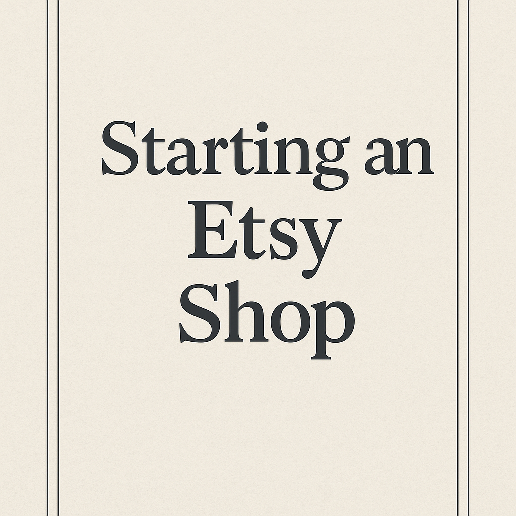 Starting An Etsy store